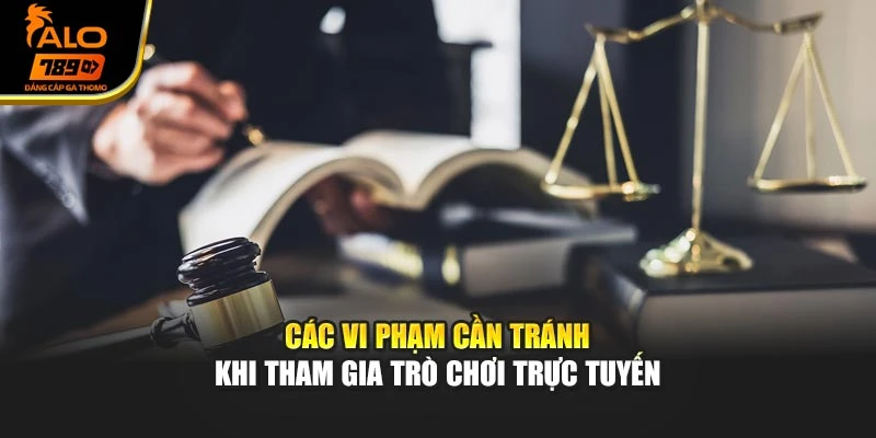 Các vi phạm cần tránh khi tham gia trò chơi trực tuyến