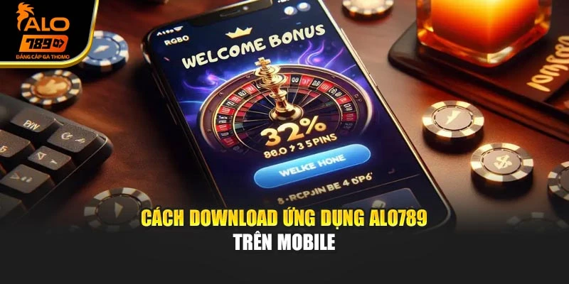 Cách download ứng dụng Alo789 trên mobile