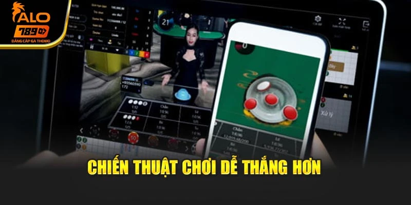 Chiến thuật chơi dễ thắng hơn