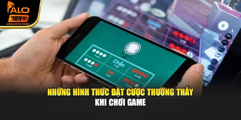 Những hình thức đặt cược thường thấy khi chơi game