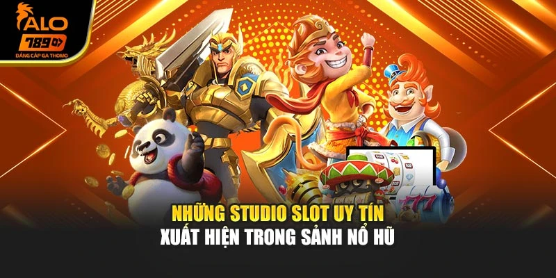 Những studio slot uy tín xuất hiện trong sảnh nổ hũ