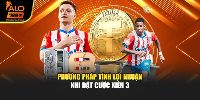 Phương pháp tính lợi nhuận khi đặt cược xiên 3