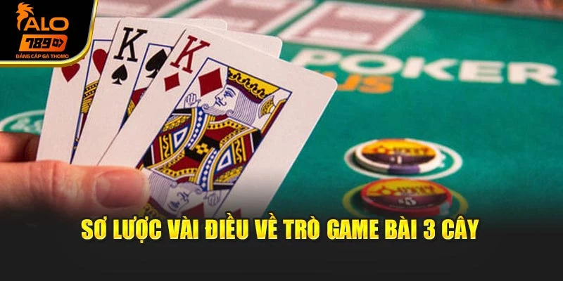 Sơ lược vài điều về trò game bài 3 cây