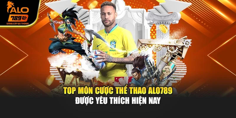 Top môn cược thể thao Alo789 được yêu thích hiện nay