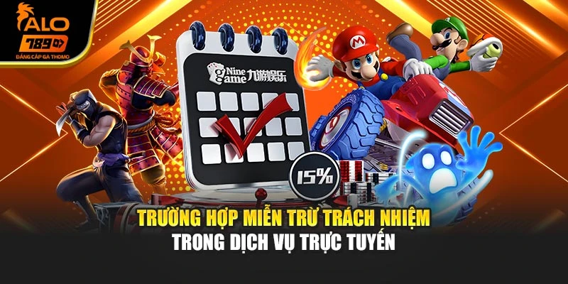 Trường hợp miễn trừ trách nhiệm trong dịch vụ trực tuyến