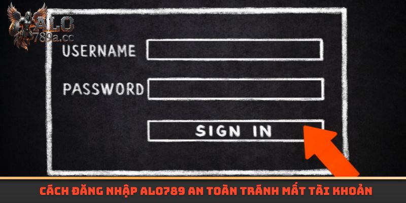 Cách đăng nhập Alo789 an toàn tránh mất tài khoản 