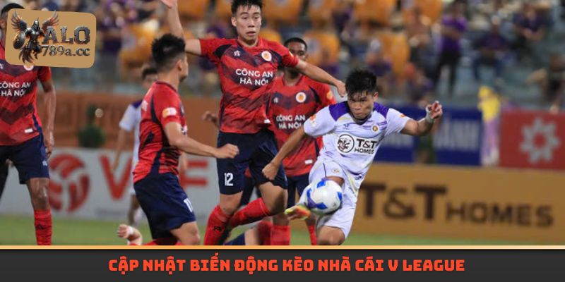 Cập nhật biến động kèo nhà cái V League 